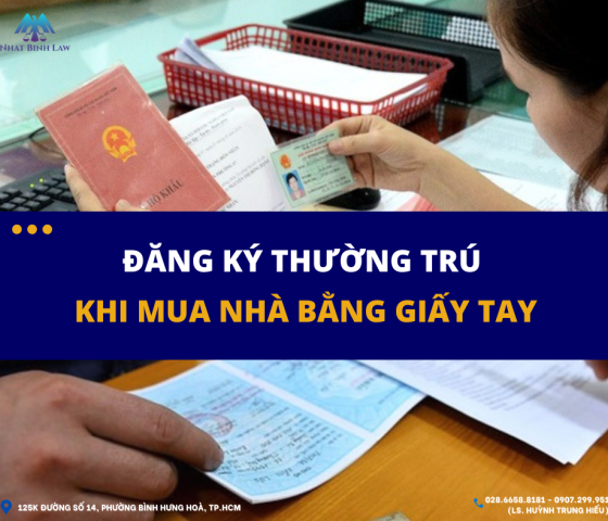 MUỐN ĐĂNG KÝ THƯỜNG TRÚ KHI MUA NHÀ BẰNG GIẤY TAY THÌ PHẢI LÀM SAO?