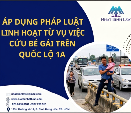 GÓC NHÌN PHÁP LÝ TỪ VỤ VIỆC TÀI XẾ CỨU BÉ GÁI TRÊN QUỐC LỘ 1A: KHI ĐẠO ĐỨC VÀ PHÁP LUẬT ĐỒNG HÀNH