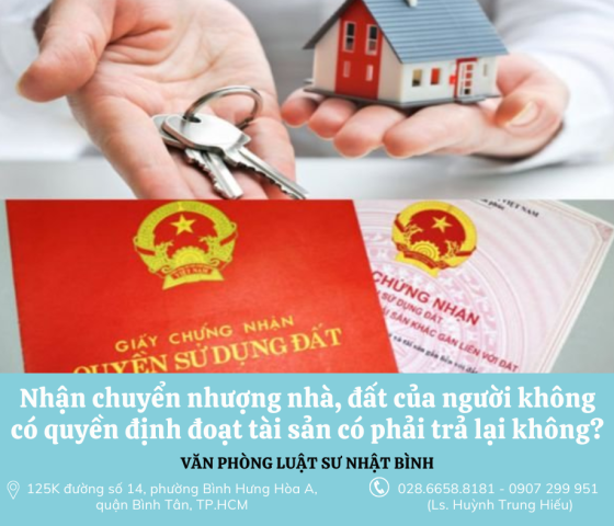 Nhận chuyển nhượng nhà, đất của người không có quyền định đoạt tài sản có phải trả lại không?