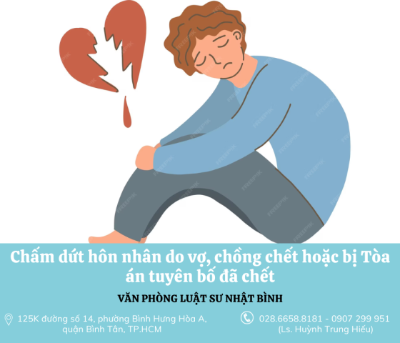 Chấm dứt hôn nhân do vợ, chồng chết hoặc bị Tòa án tuyên bố là đã chết