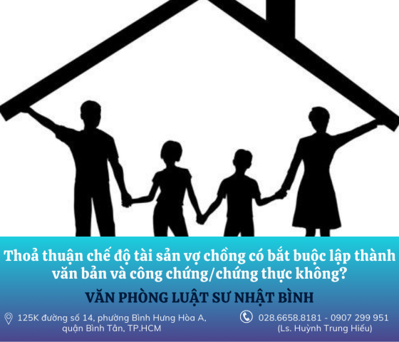 Thoả thuận chế độ tài sản vợ chồng có bắt buộc lập thành văn bản và phải công chứng không?