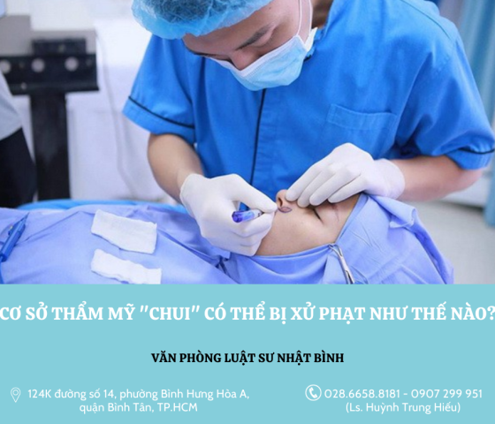 CƠ SỞ THẨM MỸ "CHUI" CÓ THỂ BỊ XỬ PHẠT NHƯ THẾ NÀO?
