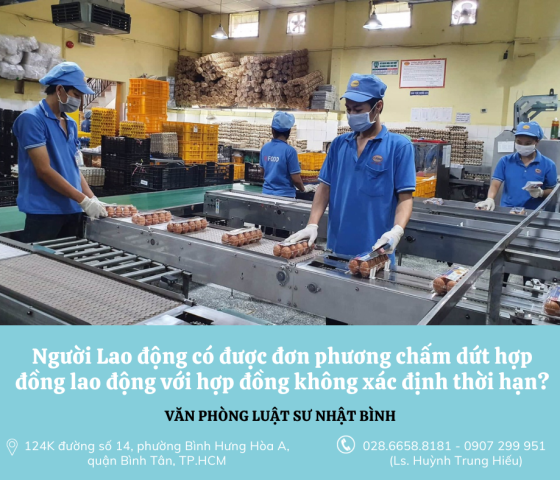 Người lao động có được đơn phương chấm dứt hợp đồng lao động Với Hợp đồng  không xác định thời hạn không?