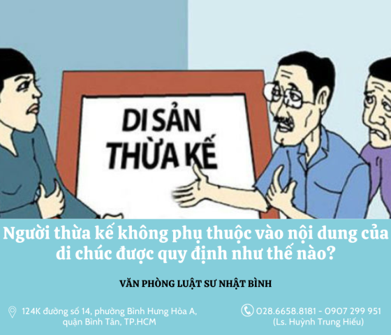 Người thừa kế không phụ thuộc vào nội dung của di chúc được quy định như thế nào?