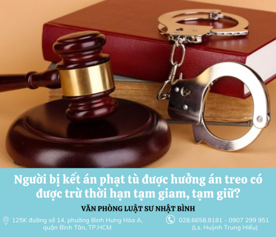 Người bị kết án phạt tù được hưởng án treo có được trừ thời hạn tạm giam, tạm giữ?