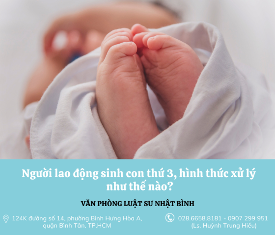 Người Lao động sinh con thứ 3. Hình thức xử lý như thế nào?