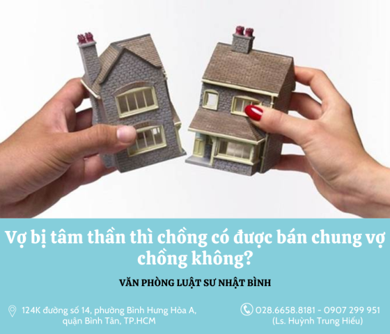Chồng tự bán tài sản khi vợ bị tâm thần được hay không?
