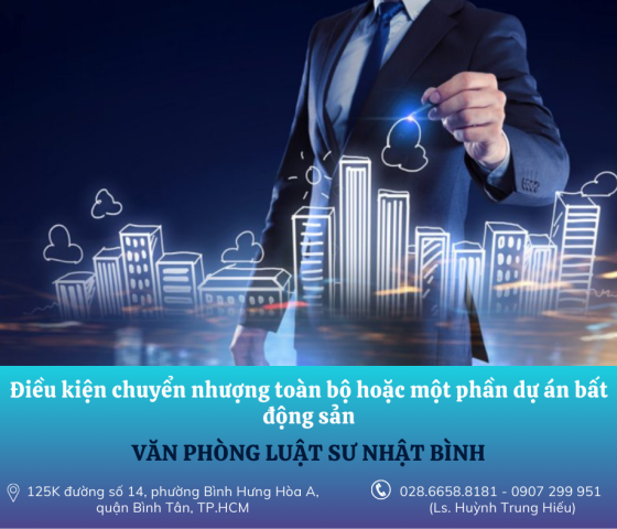 Điều kiện chuyển nhượng toàn bộ hoặc một phần dự án bất động sản