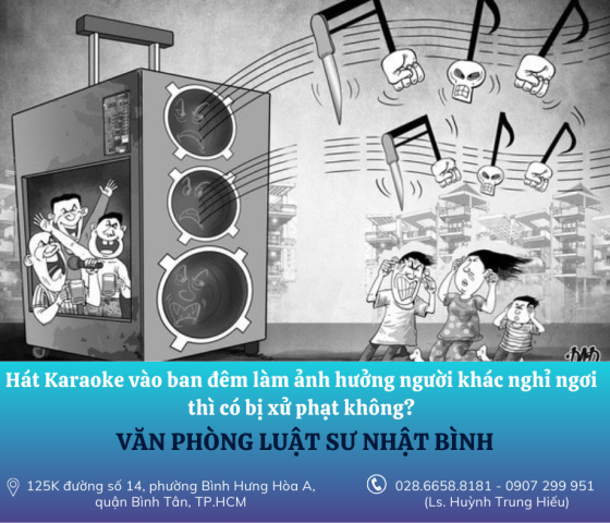 Hàng xóm thường hát karaoke vào ban đêm làm ảnh hưởng người khác nghỉ ngơi thì có bị xử phạt không?