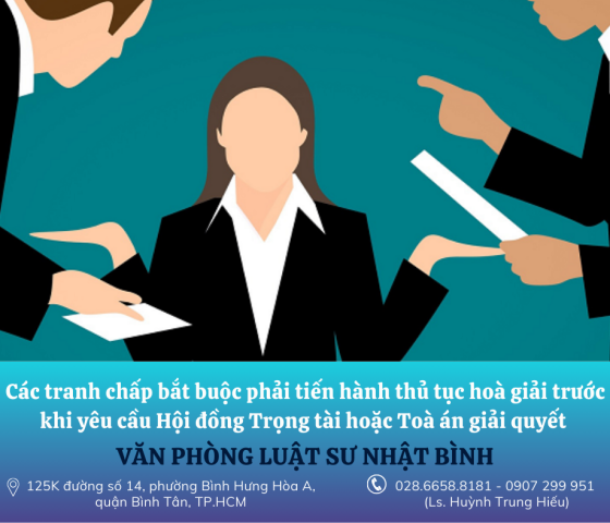 Các tranh chấp bắt buộc phải tiến hành thủ tục hoà giải trước khi yêu cầu Hội đồng Trọng tài hoặc Toà án giải quyết