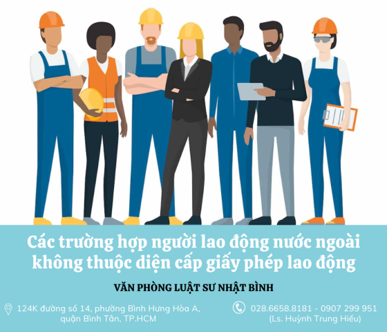 Các trường hợp người lao động nước ngoài không thuộc diện cấp giấy phép lao động