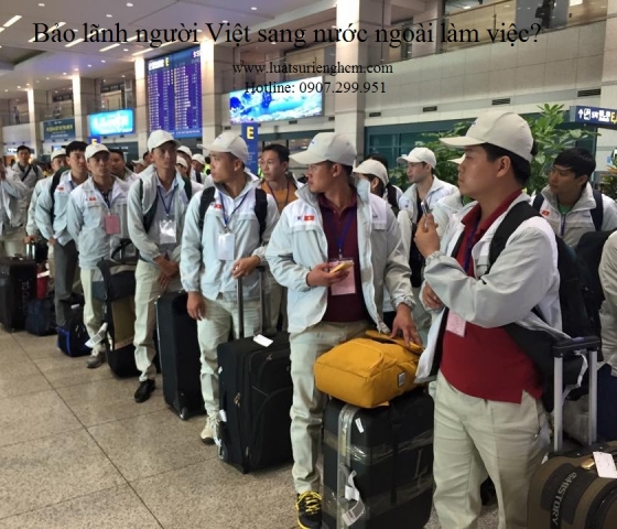 Bảo lãnh người Việt sang nước ngoài làm việc?