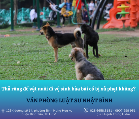Thả rông để vật nuôi đi vệ sinh bừa bãi có bị xử phạt không?