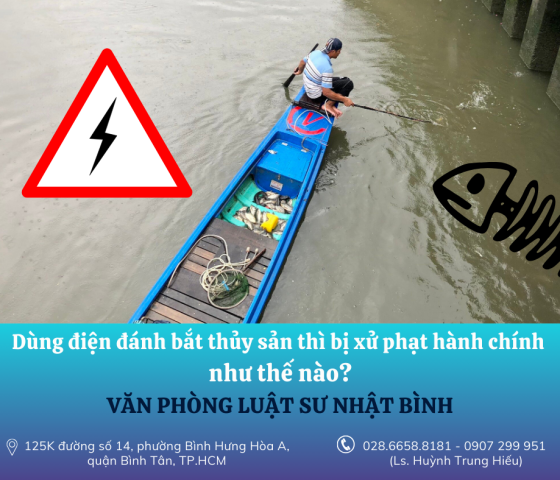 Dùng điện để đánh bắt thủy sản thì bị xử phạt vi phạm hành chính như thế nào?