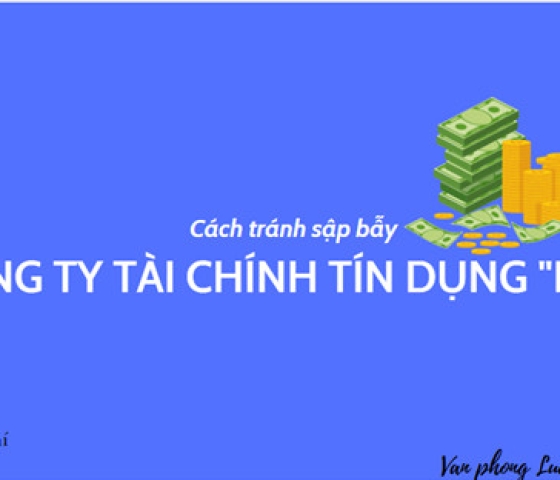 Cách tránh sập bẫy công ty tài chính tín dụng “dỏm”