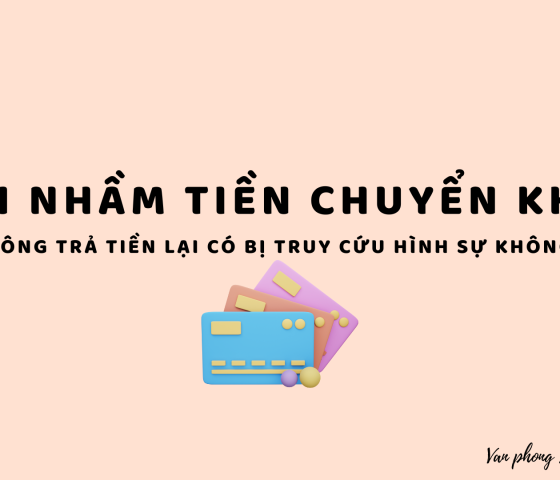 Chủ tài khoản nhận nhầm tiền không tiến hành trả tiền lại có bị truy cứu hình sự không?