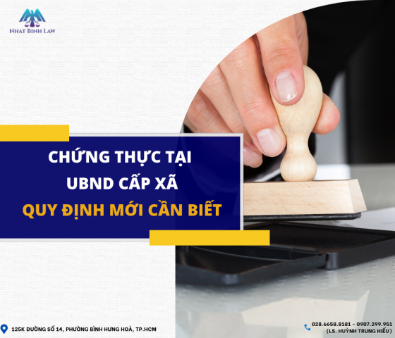 QUY ĐỊNH MỚI CẦN BIẾT VỀ CHỨNG THỰC TẠI UỶ BAN NHÂN DÂN CẤP XÃ 