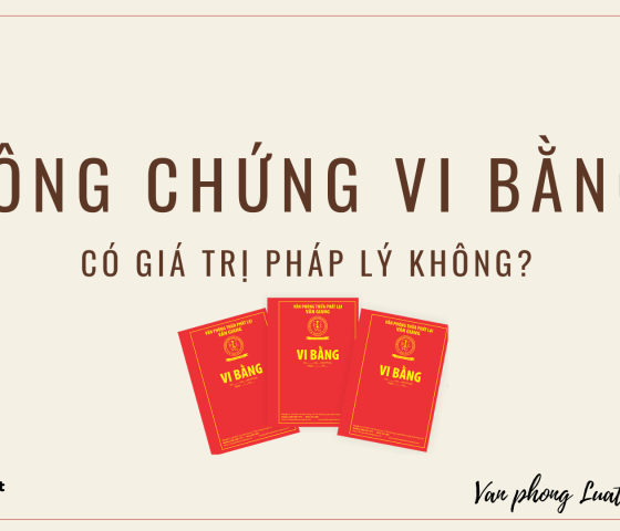 Công chứng vi bằng có giá trị pháp lý không? 