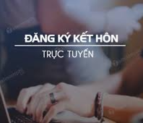 ĐĂNG KÝ KẾT HÔN QUA MẠNG ĐƯỢC TIẾN HÀNH NHƯ THẾ NÀO?