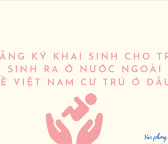 Đăng ký khai sinh cho trẻ có yếu tố nước ngoài 