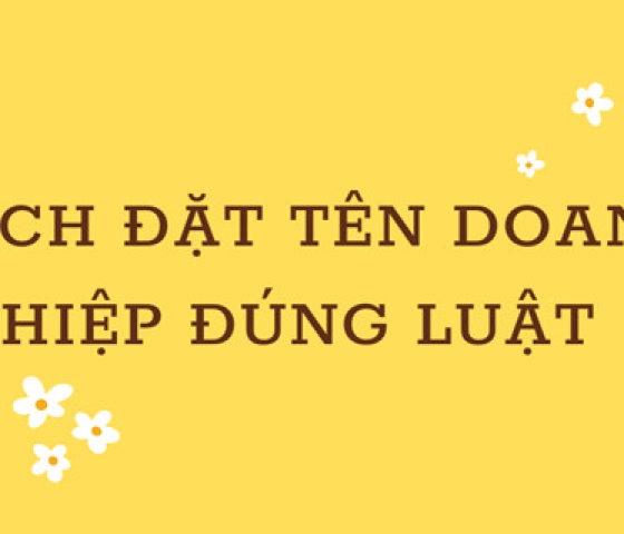 Đặt tên doanh nghiệp như thế nào là ĐÚNG??