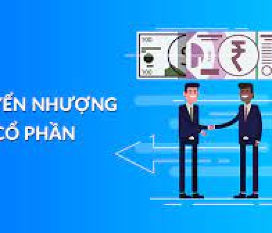 ĐIỀU KIỆN CHUYỂN NHƯỢNG CỔ PHẦN MỚI NHẤT NĂM 2021