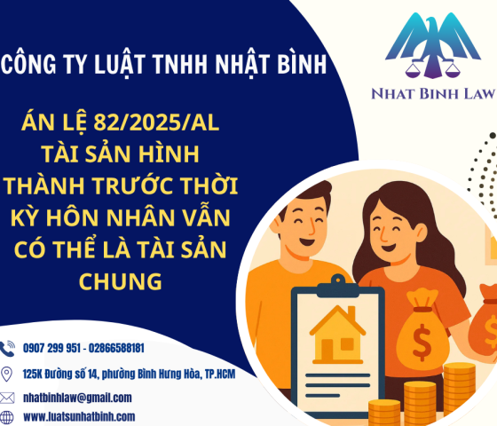 ÁN LỆ 82/2025/AL – TÀI SẢN HÌNH THÀNH TRƯỚC THỜI KỲ HÔN NHÂN VẪN CÓ THỂ LÀ TÀI SẢN CHUNG