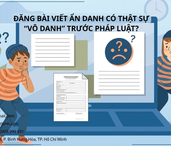 ĐĂNG BÀI VIẾT ẨN DANH CÓ THẬT SỰ “VÔ DANH” TRƯỚC PHÁP LUẬT?