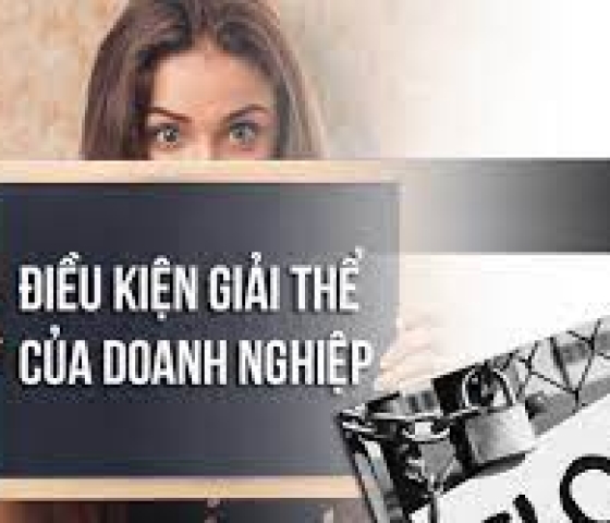 GIẢI THỂ DOANH NGHIỆP LÀ GÌ? ĐIỀU KIỆN GIẢI THỂ DOANH NGHIỆP