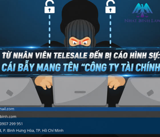 TỪ NHÂN VIÊN TELESALE ĐẾN BỊ CÁO HÌNH SỰ: CÁI BẪY MANG TÊN “CÔNG TY TÀI CHÍNH”