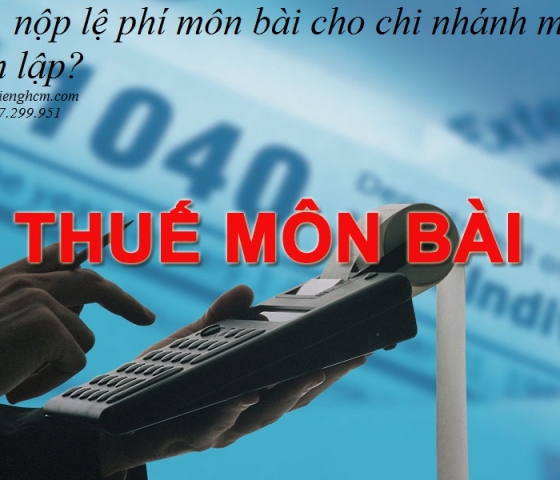 Khai, nộp lệ phí môn bài cho chi nhánh mới thành lập?