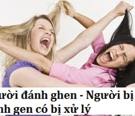 Người đánh ghen và người bị đánh ghen sẽ bị xử lý như thế nào?