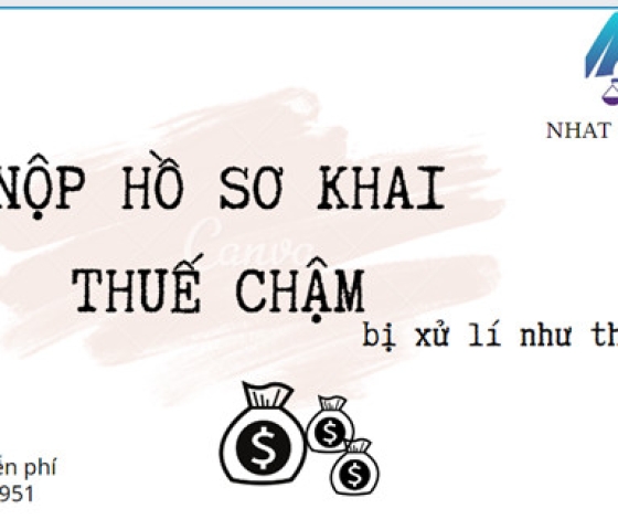 Nộp hồ sơ khai thuế chậm bị xử lý thế nào ?