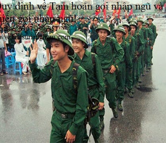 Quy định về Tạm hoãn gọi nhập ngũ và miễn gọi nhập ngũ?