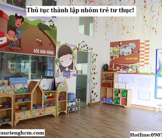 Thủ tục thành lập nhóm trẻ mầm non tư thục?