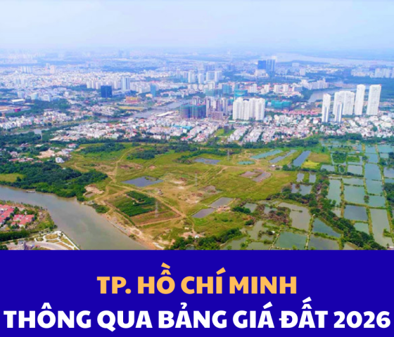 THÀNH PHỐ HỒ CHÍ MINH THÔNG QUA BẢNG GIÁ ĐẤT 2026