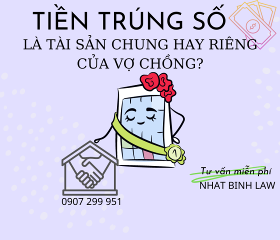 Tiền trúng xổ số là tài sản chung hay tài sản riêng của vợ, chồng?